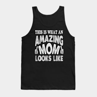 this is what an amazing mom looks like Tank Top